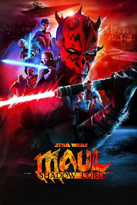A colorful movie poster for 'Star Wars: Maul - Shadow Lord', featuring the character Maul wielding a double-bladed lightsaber, with various other characters from the series in the background.